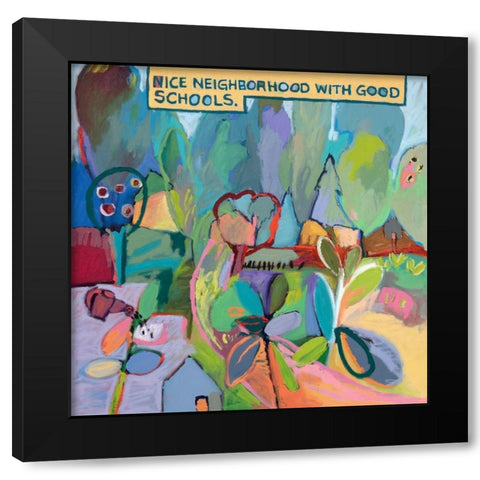 Nice Neighborhood With Good Schools Black Modern Wood Framed Art Print with Double Matting by Schmidt, Jane