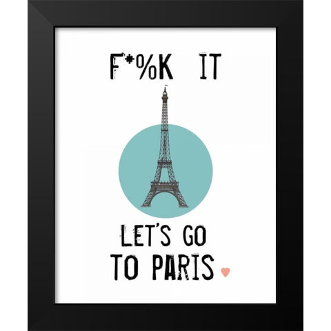 Letâ€™s Go to Paris Black Modern Wood Framed Art Print by Weiss, Jan