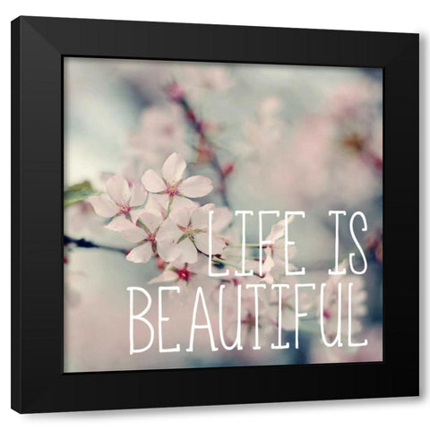 Life is Beautiful Black Modern Wood Framed Art Print by Gardner, Sarah