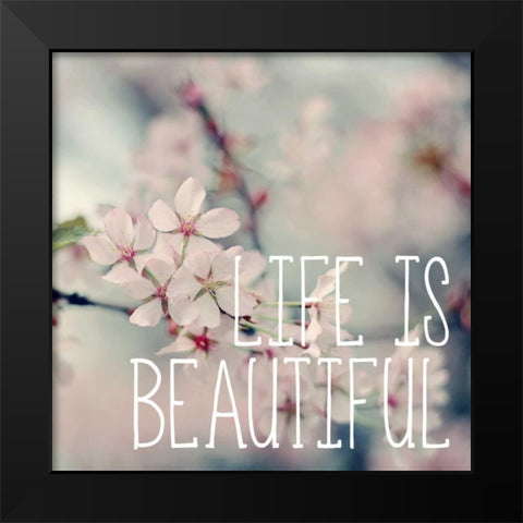 Life is Beautiful Black Modern Wood Framed Art Print by Gardner, Sarah