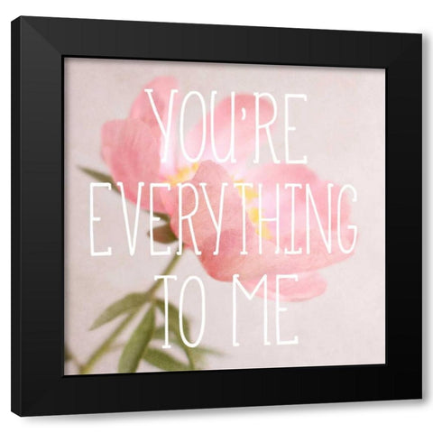 Youre Everything to Me Black Modern Wood Framed Art Print with Double Matting by Gardner, Sarah