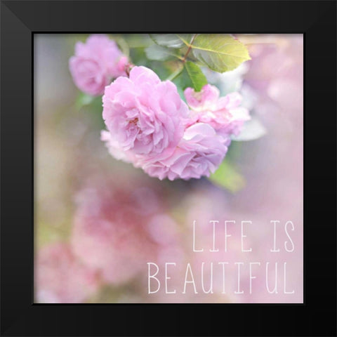 Life is Beautiful Black Modern Wood Framed Art Print by Gardner, Sarah