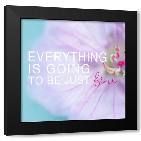 Everything is Going to be Just Fine Black Modern Wood Framed Art Print with Double Matting by Gardner, Sarah