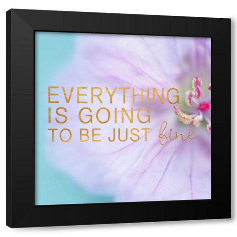 Everything is Going to be Just Fine Black Modern Wood Framed Art Print by Gardner, Sarah