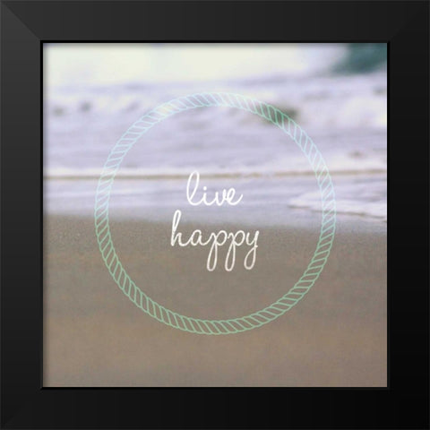 Live Happy Black Modern Wood Framed Art Print by Saghini, Lisa Hill
