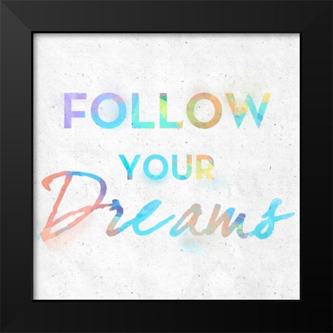 Colorful Inspirational Watercolors I Black Modern Wood Framed Art Print by SD Graphics Studio