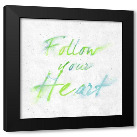 Follow Your Heart Border Black Modern Wood Framed Art Print by Sundance Studio