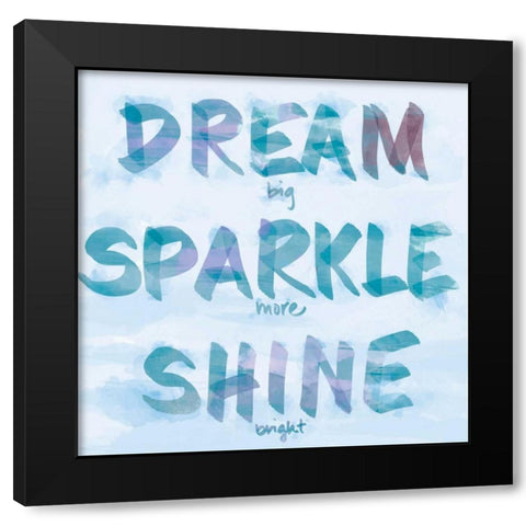 Dream, Sparkle, Shine Black Modern Wood Framed Art Print with Double Matting by SD Graphics Studio