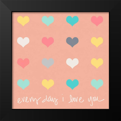 Everyday I Love You on Pink Black Modern Wood Framed Art Print by Lake, Shelley