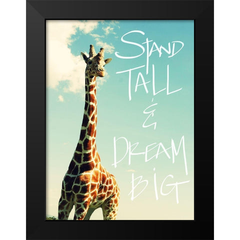 Stand Tall And Dream Big Black Modern Wood Framed Art Print by Bryant, Susan