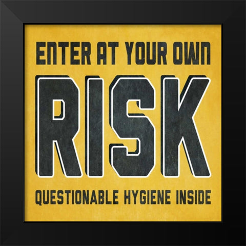 Enter at Your Own Risk Black Modern Wood Framed Art Print by Studio, Sd Graphics