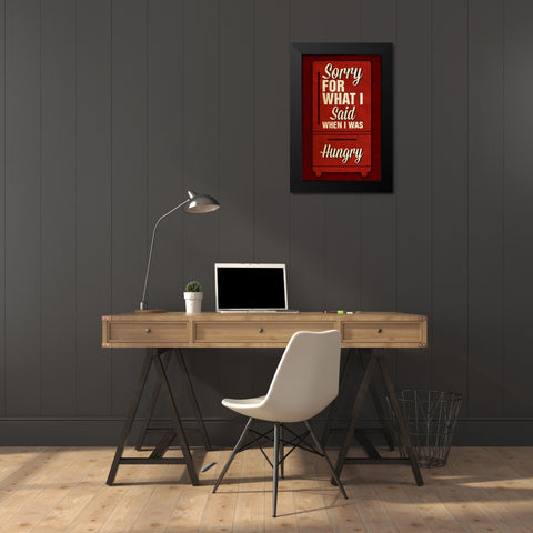 Sorry For What I Said I Black Modern Wood Framed Art Print by Studio, Sd Graphics