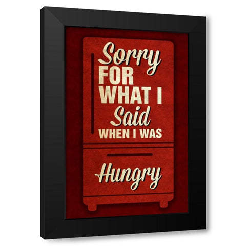 Sorry For What I Said I Black Modern Wood Framed Art Print by Studio, Sd Graphics