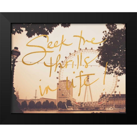 Seek Thrills In Life Black Modern Wood Framed Art Print by Navas, Emily
