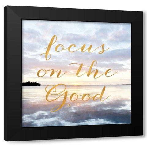 Focus on the Good Black Modern Wood Framed Art Print by Nawrocke, Bruce