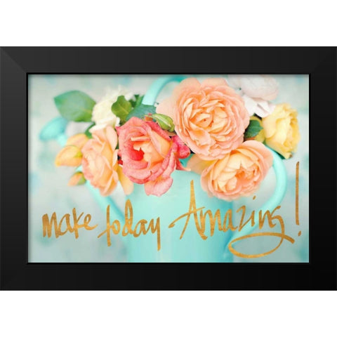 Make Today Amazing Black Modern Wood Framed Art Print by Gardner, Sarah