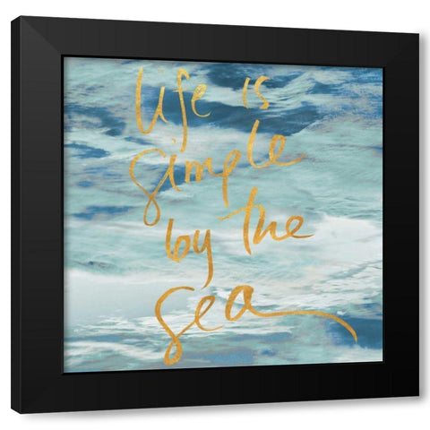 Life is Simple By the Sea Black Modern Wood Framed Art Print by Mansfield, Kathy