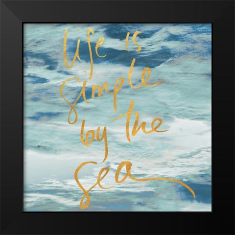 Life is Simple By the Sea Black Modern Wood Framed Art Print by Mansfield, Kathy