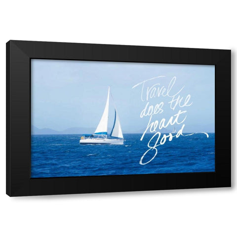 Travel Does The Heart Good Black Modern Wood Framed Art Print by Mansfield, Kathy