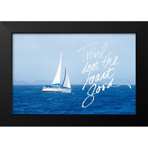 Travel Does The Heart Good Black Modern Wood Framed Art Print by Mansfield, Kathy