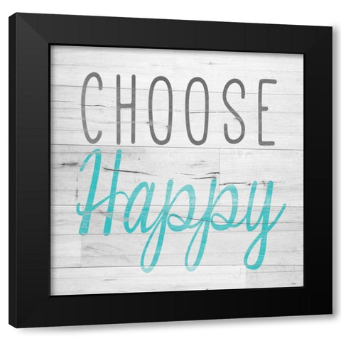 Choose Happy Square Black Modern Wood Framed Art Print by SD Graphics Studio