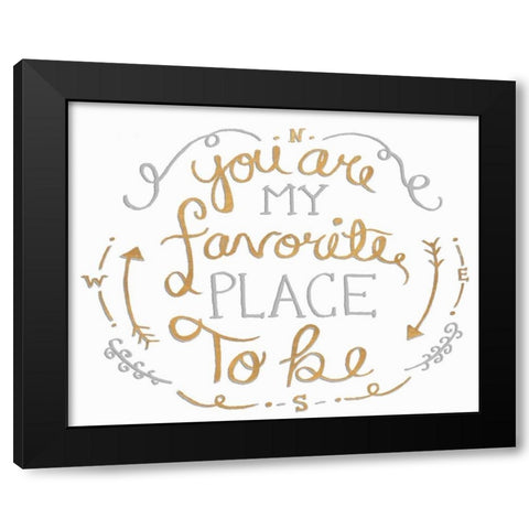 You are My Favorite I Black Modern Wood Framed Art Print by SD Graphics Studio