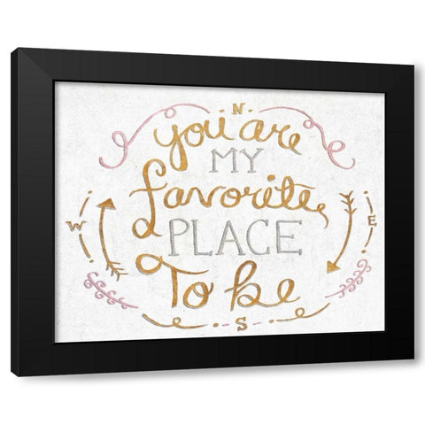 You Are My Favorite I Black Modern Wood Framed Art Print with Double Matting by SD Graphics Studio