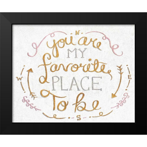 You Are My Favorite I Black Modern Wood Framed Art Print by SD Graphics Studio