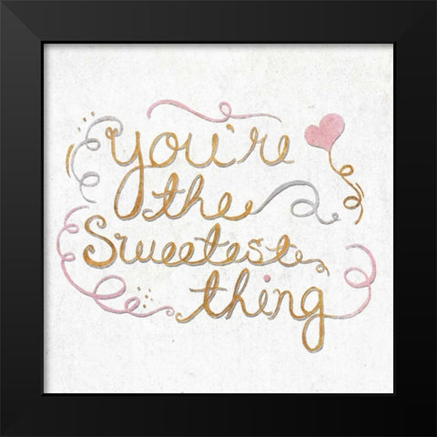 Youre the Sweetest Thing Square Black Modern Wood Framed Art Print by SD Graphics Studio