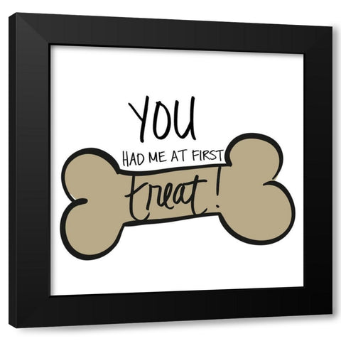 You Had Me at First Treat Black Modern Wood Framed Art Print by SD Graphics Studio