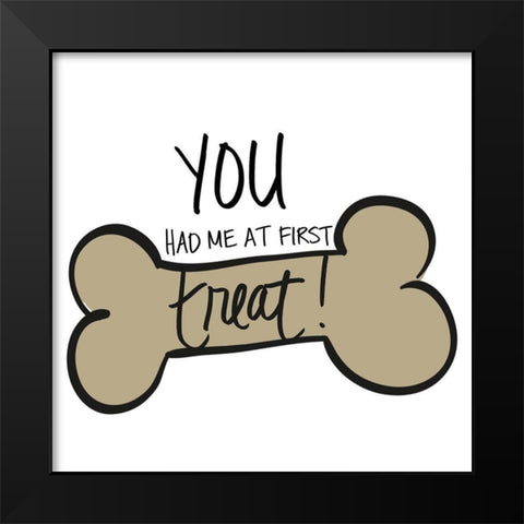 You Had Me at First Treat Black Modern Wood Framed Art Print by SD Graphics Studio