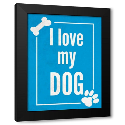 Love my Dog Blue Black Modern Wood Framed Art Print by Studio, Sd Graphics