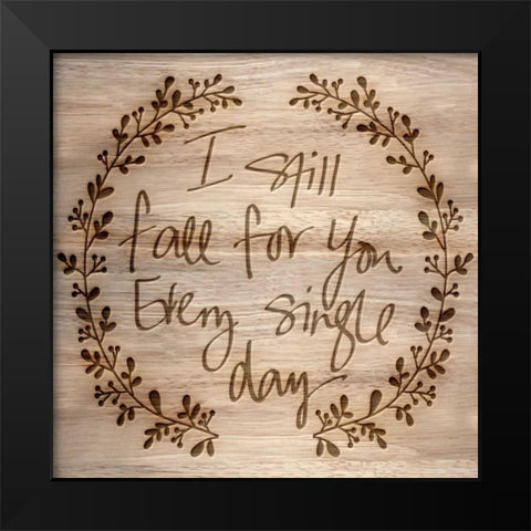 I Still Fall For You Black Modern Wood Framed Art Print by Studio, Sd Graphics