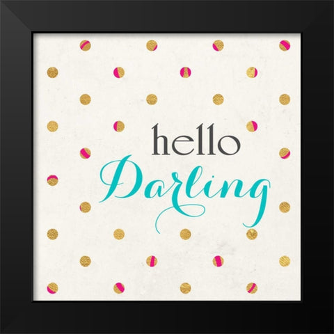 Hello Darling Square Black Modern Wood Framed Art Print by Studio, Sd Graphics