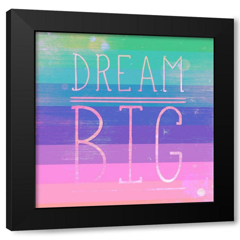 Dream Big Black Modern Wood Framed Art Print with Double Matting by SD Graphics Studio