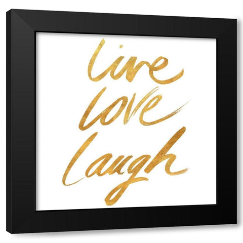 Live Love Laugh Gold Black Modern Wood Framed Art Print with Double Matting by SD Graphics Studio