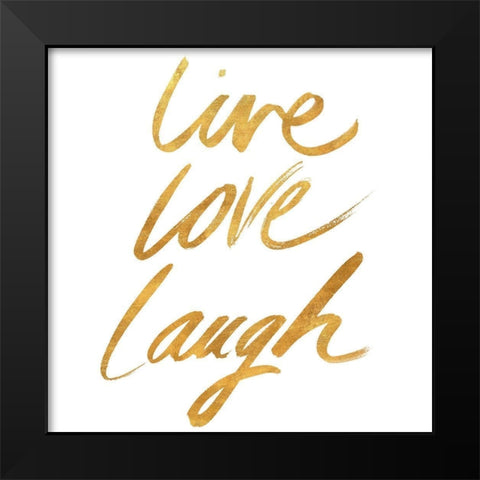 Live Love Laugh Gold Black Modern Wood Framed Art Print by SD Graphics Studio