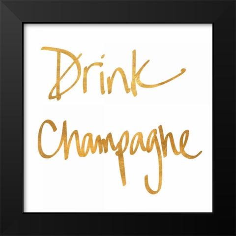 Drink Champagne Black Modern Wood Framed Art Print by Studio, Sd Graphics