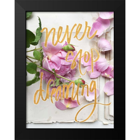 Never Stop Dreaming Black Modern Wood Framed Art Print by Gardner, Sarah