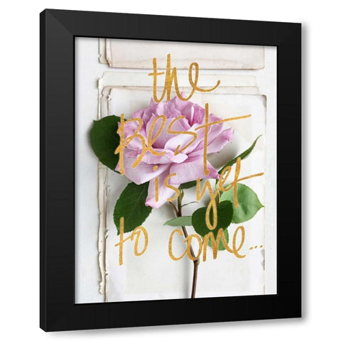 The Best is Yet to Come Black Modern Wood Framed Art Print by Gardner, Sarah