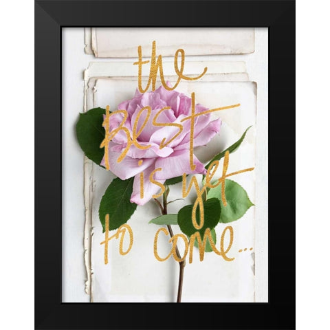 The Best is Yet to Come Black Modern Wood Framed Art Print by Gardner, Sarah