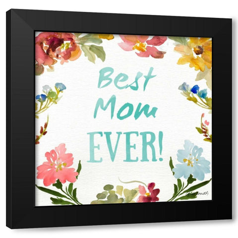Best Mom EVER Black Modern Wood Framed Art Print with Double Matting by Loreth, Lanie