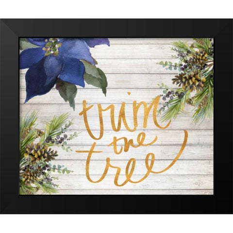Trim The Tree Black Modern Wood Framed Art Print by Loreth, Lanie