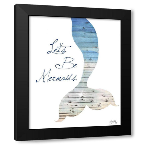 Lets Be Mermaids Black Modern Wood Framed Art Print by Medley, Elizabeth