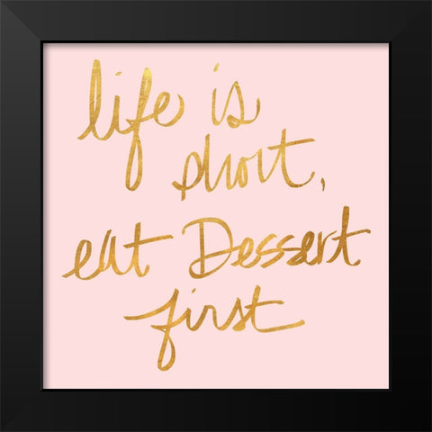 Eat Dessert First I Black Modern Wood Framed Art Print by SD Graphics Studio