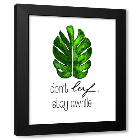 Dont Leaf, Stay Awhile Black Modern Wood Framed Art Print with Double Matting by Papa, Kat