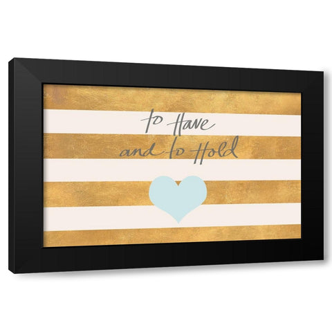 To Have and to Hold Black Modern Wood Framed Art Print by SD Graphics Studio