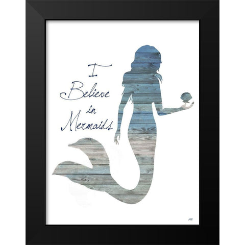 I Believe in Mermaids Black Modern Wood Framed Art Print by DeRice, Julie
