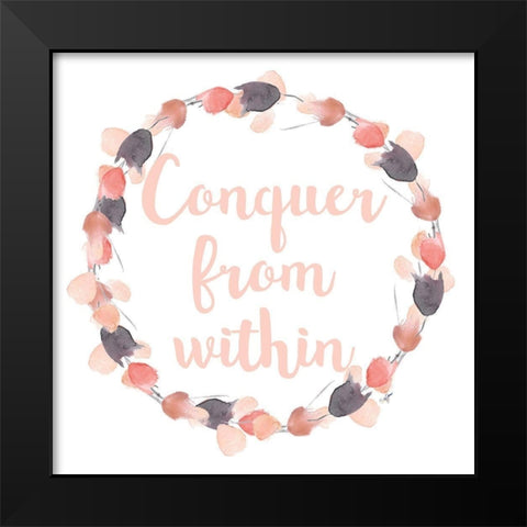 Conquer from Within Black Modern Wood Framed Art Print by James, Nola