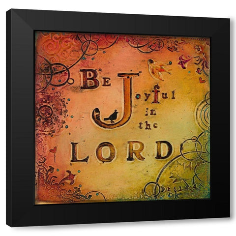 Be Joyful Black Modern Wood Framed Art Print by Kinnison, Carolyn